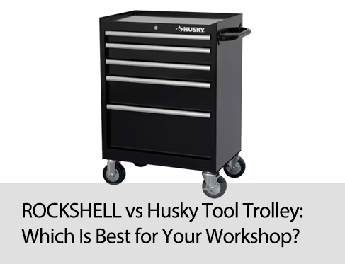 ROCKSHELL tool trolley VS Husky Tool Carts